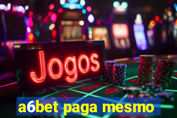 a6bet paga mesmo